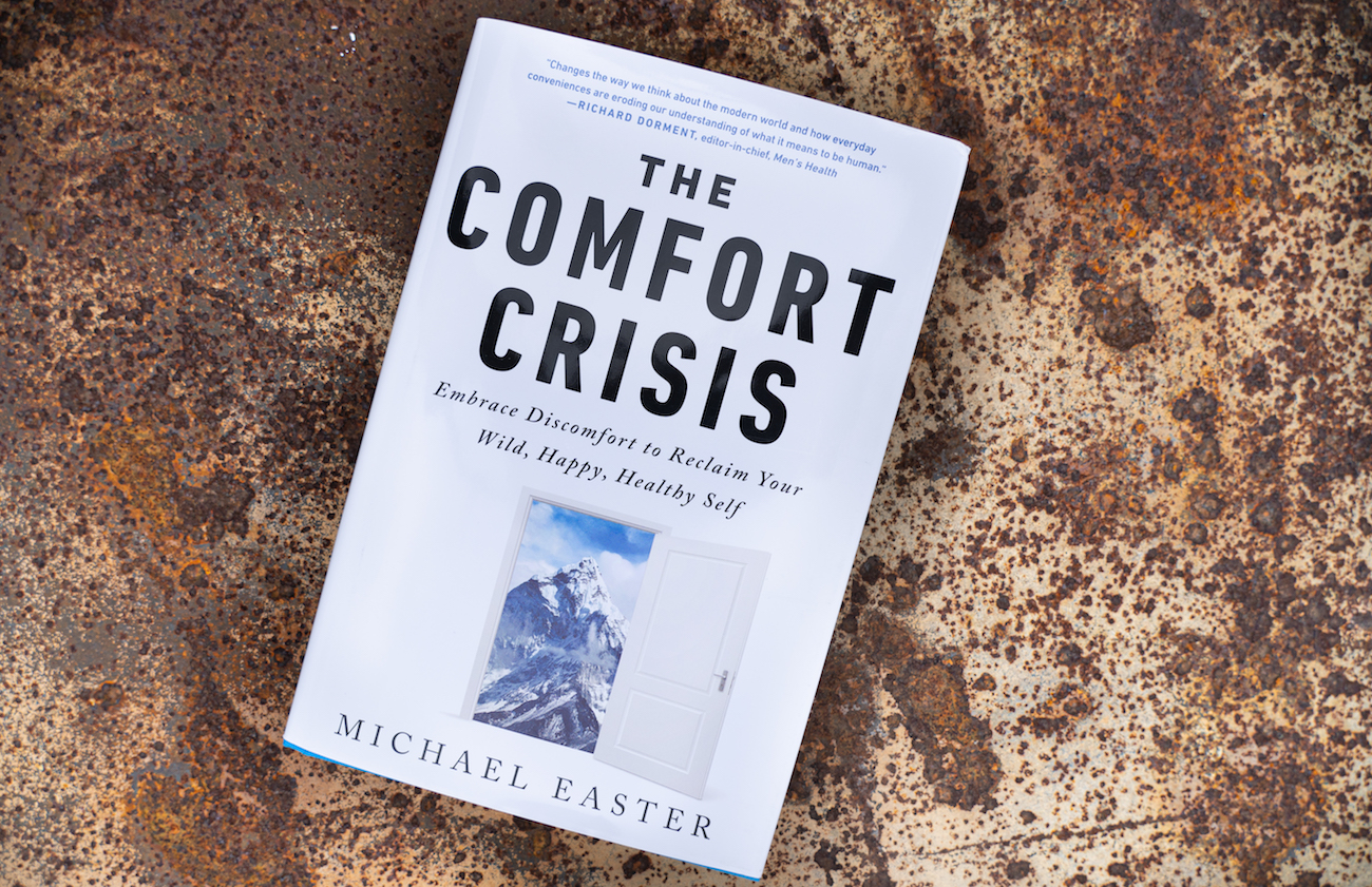 The Comfort Crisis, Embrace Discomfort to Reclaim your Wild, Happy, Healthy Self,